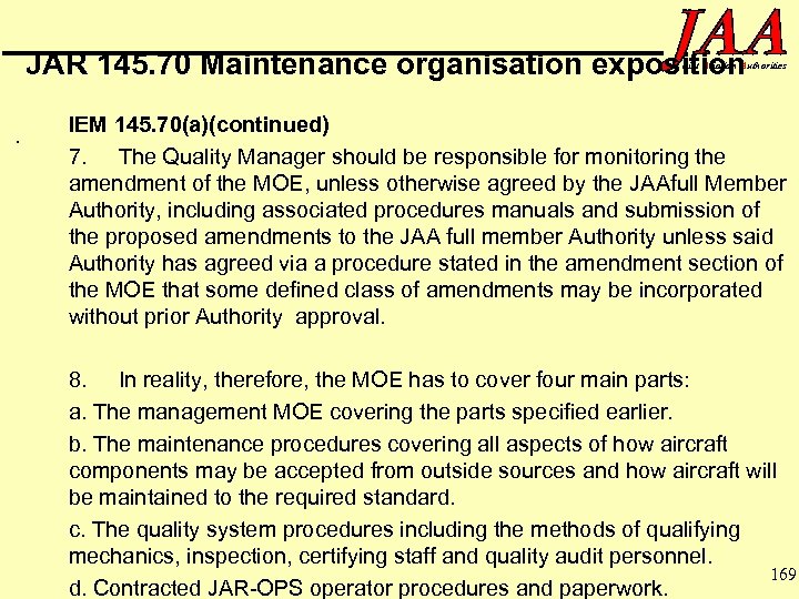 JAR 145. 70 Maintenance organisation exposition oint Aviation Authorities . IEM 145. 70(a)(continued) 7.