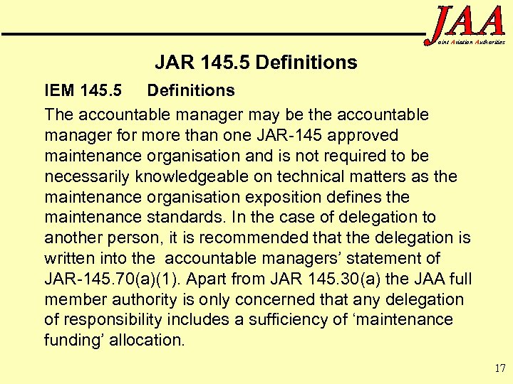 oint Aviation Authorities JAR 145. 5 Definitions IEM 145. 5 Definitions The accountable manager