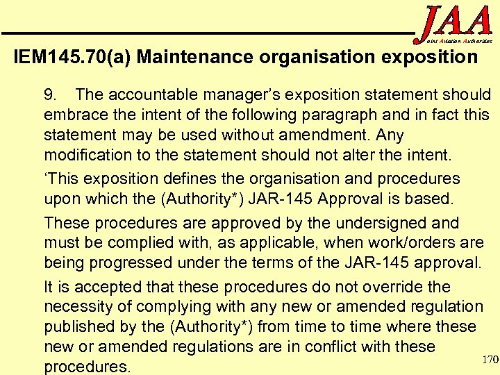 oint Aviation Authorities IEM 145. 70(a) Maintenance organisation exposition 9. The accountable manager’s exposition