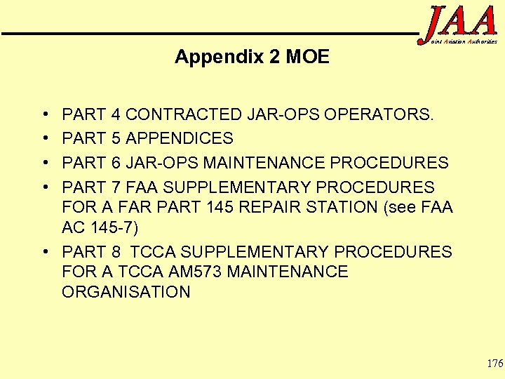 Appendix 2 MOE oint Aviation Authorities • • PART 4 CONTRACTED JAR-OPS OPERATORS. PART