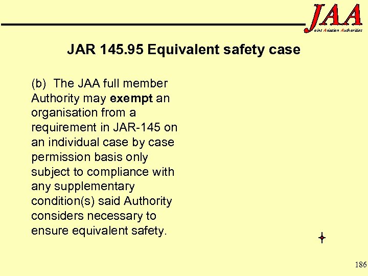 oint Aviation Authorities JAR 145. 95 Equivalent safety case (b) The JAA full member