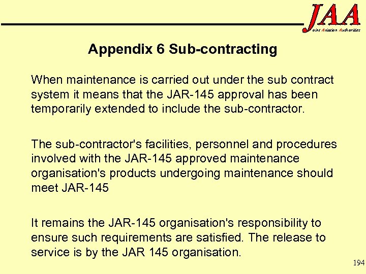 oint Aviation Authorities Appendix 6 Sub-contracting When maintenance is carried out under the sub