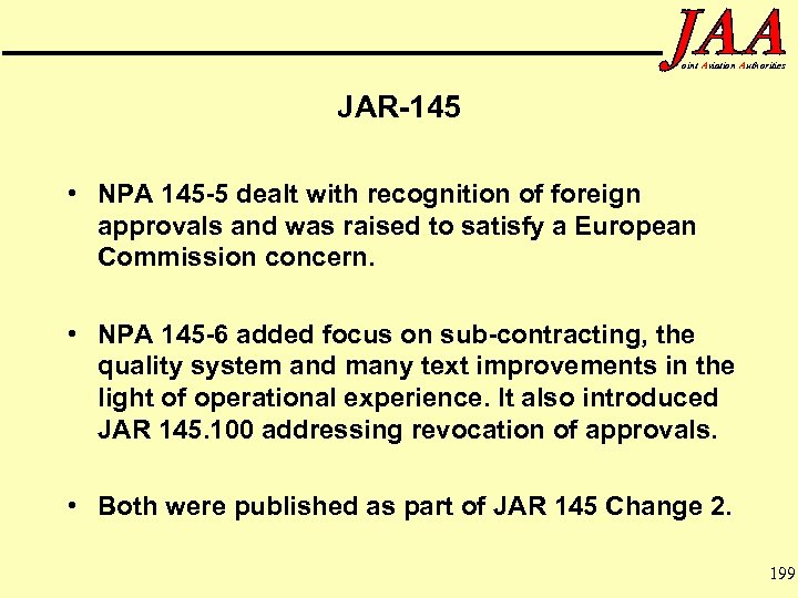 oint Aviation Authorities JAR-145 • NPA 145 -5 dealt with recognition of foreign approvals