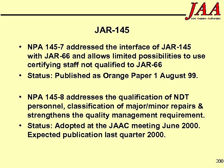 oint Aviation Authorities JAR-145 • NPA 145 -7 addressed the interface of JAR-145 with