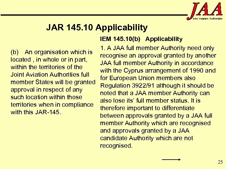 oint Aviation Authorities JAR 145. 10 Applicability IEM 145. 10(b) Applicability 1. A JAA