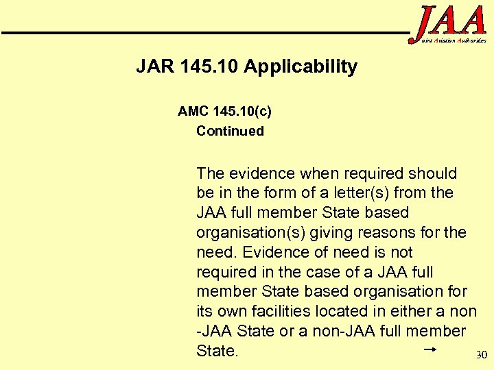 oint Aviation Authorities JAR 145. 10 Applicability AMC 145. 10(c) Continued The evidence when