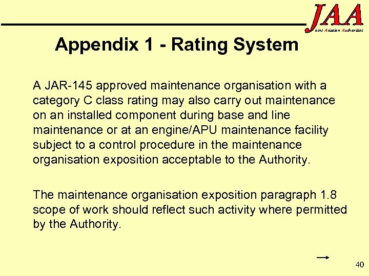 oint Aviation Authorities Appendix 1 - Rating System A JAR-145 approved maintenance organisation with