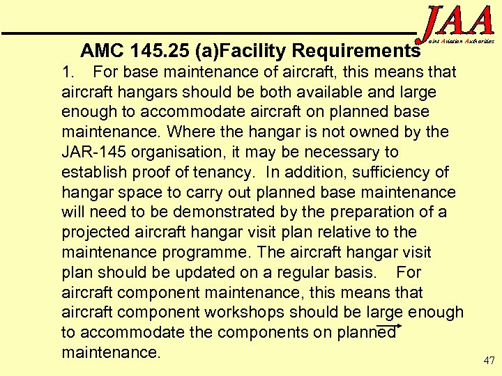 AMC 145. 25 (a)Facility Requirements oint Aviation Authorities 1. For base maintenance of aircraft,