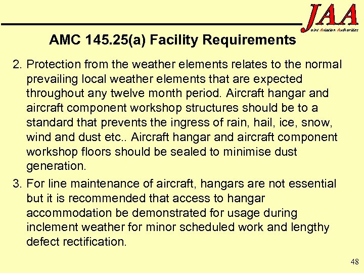 AMC 145. 25(a) Facility Requirements oint Aviation Authorities 2. Protection from the weather elements