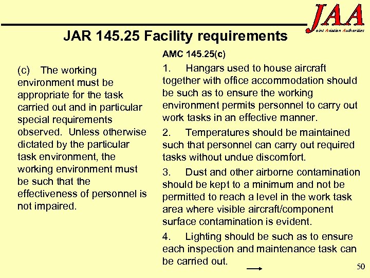 JAR 145. 25 Facility requirements oint Aviation Authorities AMC 145. 25(c) The working environment