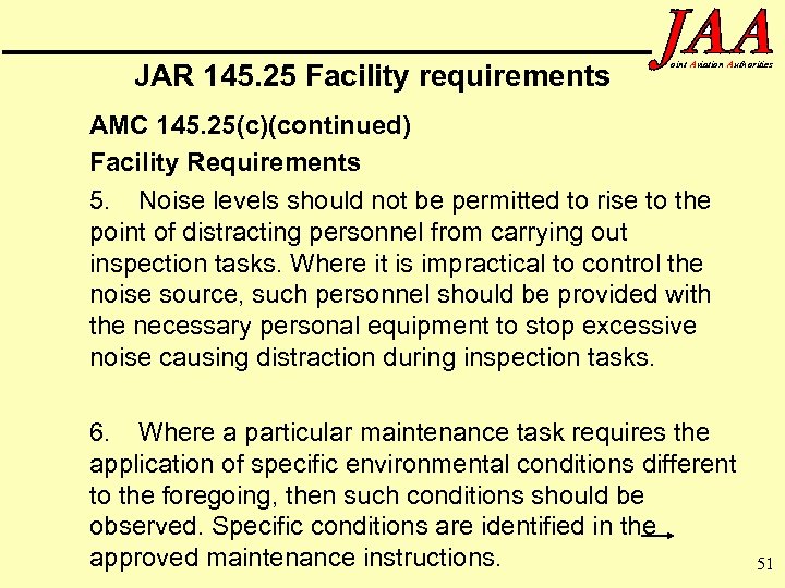 JAR 145. 25 Facility requirements oint Aviation Authorities AMC 145. 25(c)(continued) Facility Requirements 5.