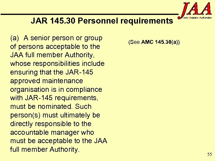 JAR 145. 30 Personnel requirements (a) A senior person or group of persons acceptable