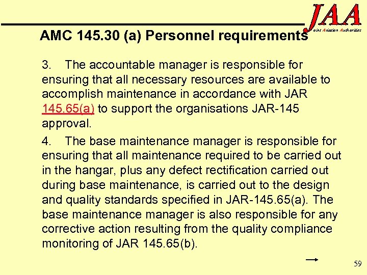 AMC 145. 30 (a) Personnel requirements oint Aviation Authorities 3. The accountable manager is