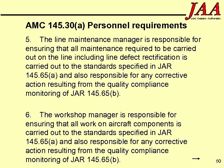 oint Aviation Authorities AMC 145. 30(a) Personnel requirements 5. The line maintenance manager is