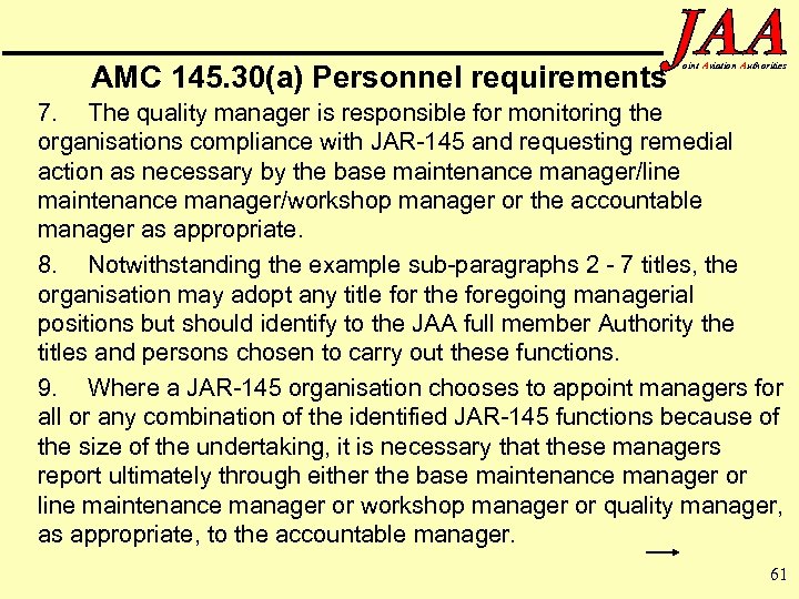 AMC 145. 30(a) Personnel requirements oint Aviation Authorities 7. The quality manager is responsible