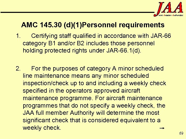 oint Aviation Authorities AMC 145. 30 (d)(1)Personnel requirements 1. Certifying staff qualified in accordance