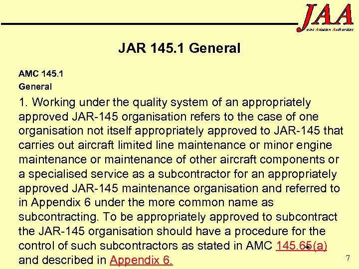 oint Aviation Authorities JAR 145. 1 General AMC 145. 1 General 1. Working under