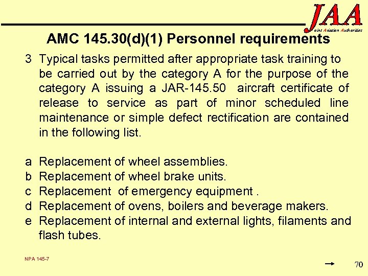 oint Aviation Authorities AMC 145. 30(d)(1) Personnel requirements 3 Typical tasks permitted after appropriate