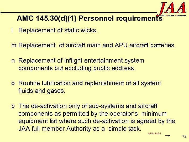 AMC 145. 30(d)(1) Personnel requirements oint Aviation Authorities l Replacement of static wicks. m