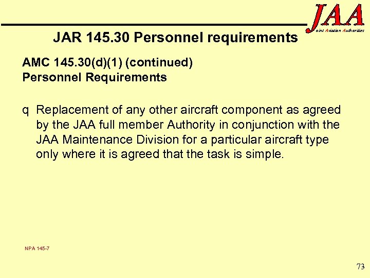 JAR 145. 30 Personnel requirements oint Aviation Authorities AMC 145. 30(d)(1) (continued) Personnel Requirements