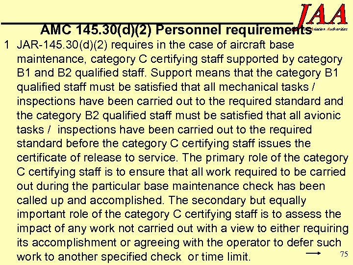 AMC 145. 30(d)(2) Personnel requirements oint Aviation Authorities 1 JAR-145. 30(d)(2) requires in the