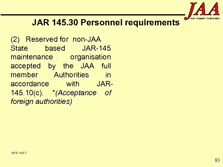 JAR 145. 30 Personnel requirements oint Aviation Authorities (2) Reserved for non-JAA State based