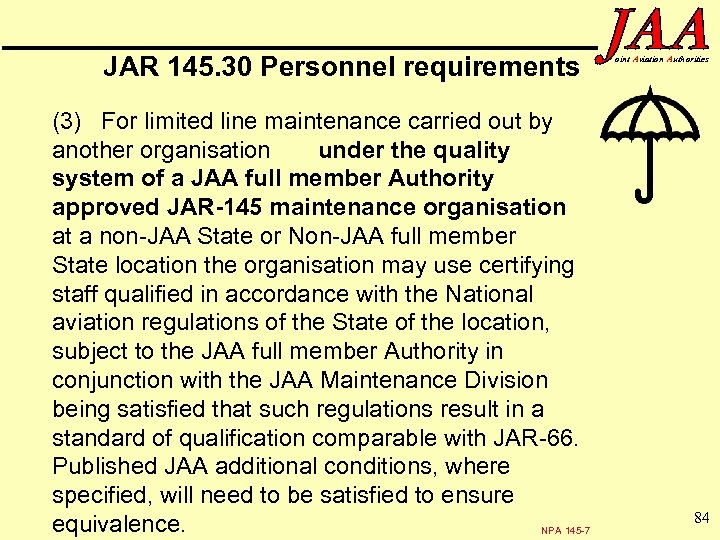 JAR 145. 30 Personnel requirements (3) For limited line maintenance carried out by another