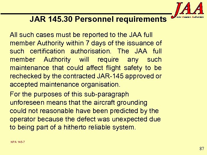 JAR 145. 30 Personnel requirements oint Aviation Authorities All such cases must be reported