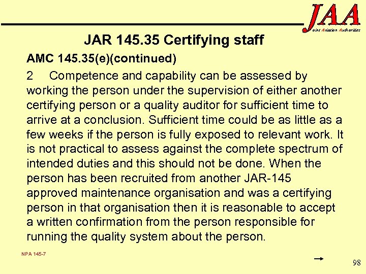 JAR 145. 35 Certifying staff oint Aviation Authorities AMC 145. 35(e)(continued) 2 Competence and