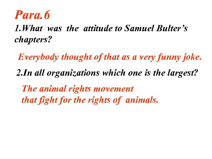 Para. 6 1. What was the attitude to Samuel Bulter’s chapters? Everybody thought of