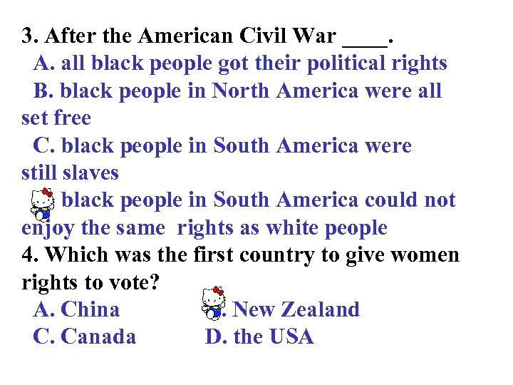 3. After the American Civil War ____. A. all black people got their political