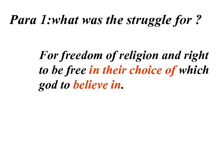 Para 1: what was the struggle for ? For freedom of religion and right