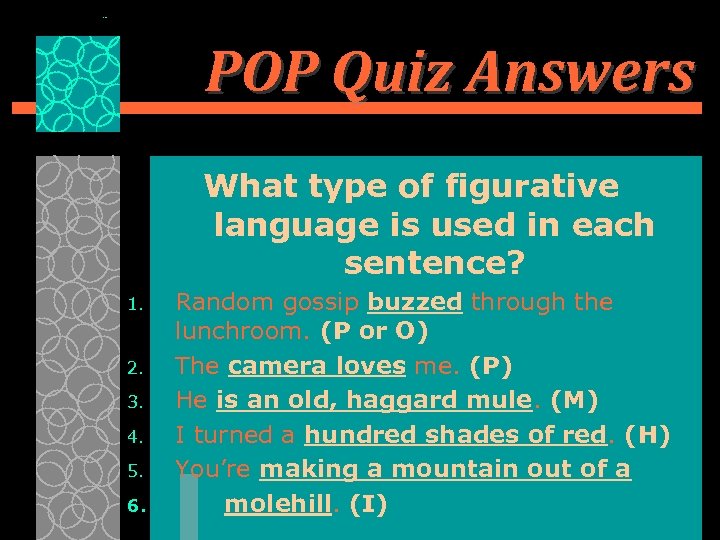 POP Quiz Answers What type of figurative language is used in each sentence? 1.