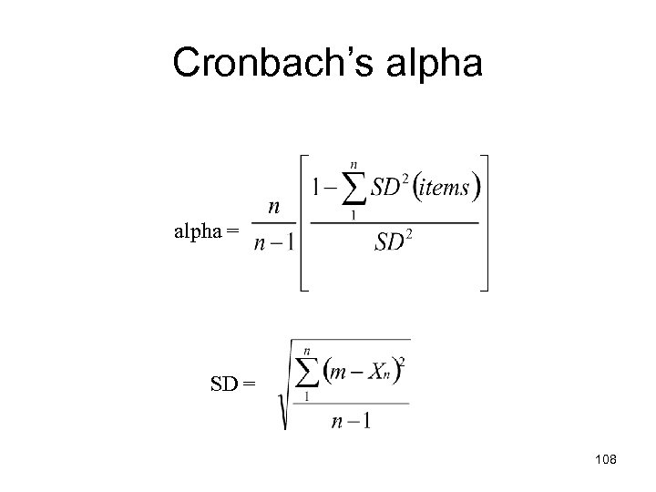 Cronbach’s alpha = SD = 108 