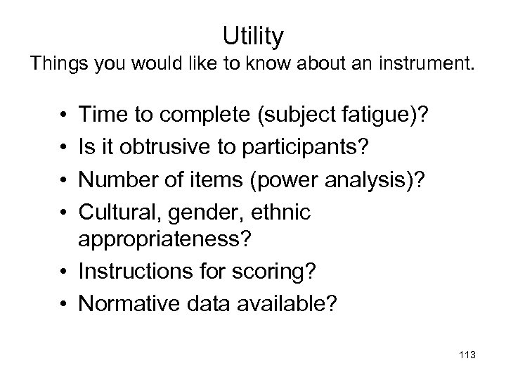 Utility Things you would like to know about an instrument. • • Time to