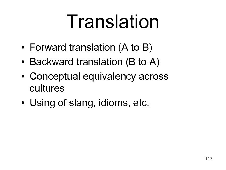 Translation • Forward translation (A to B) • Backward translation (B to A) •