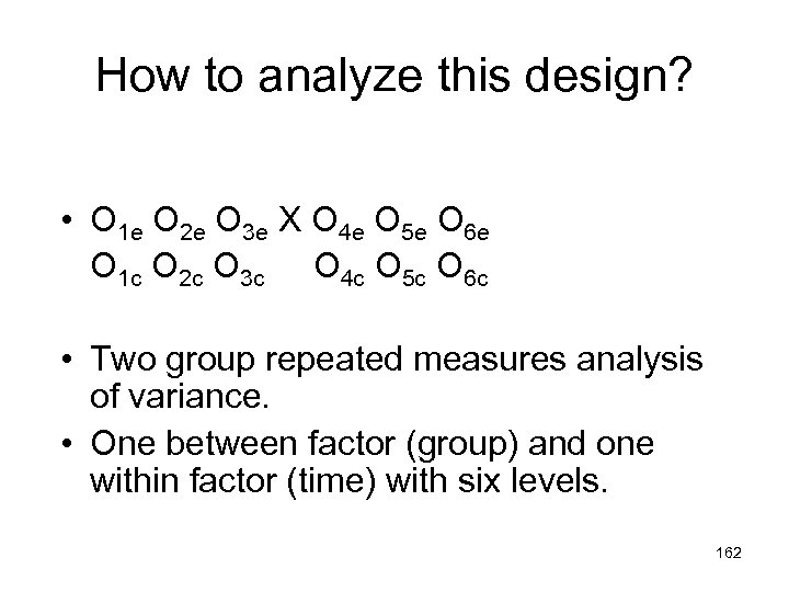 How to analyze this design? • O 1 e O 2 e O 3