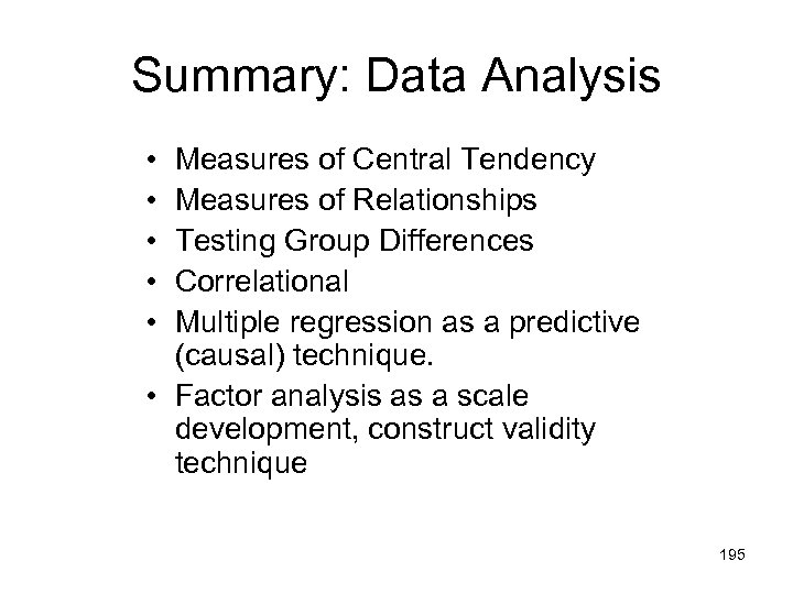 Summary: Data Analysis • • • Measures of Central Tendency Measures of Relationships Testing
