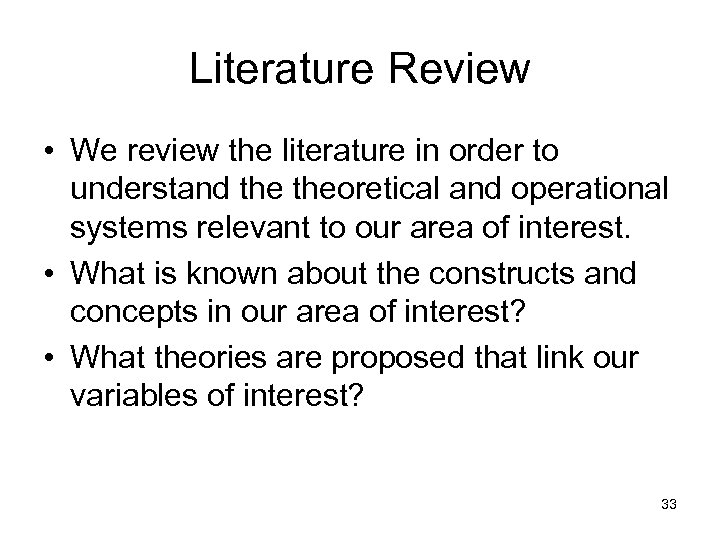 Literature Review • We review the literature in order to understand theoretical and operational