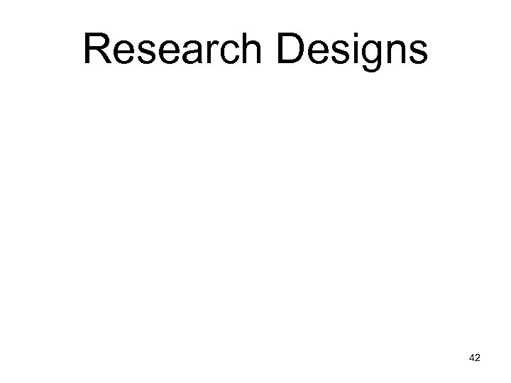 Research Designs 42 