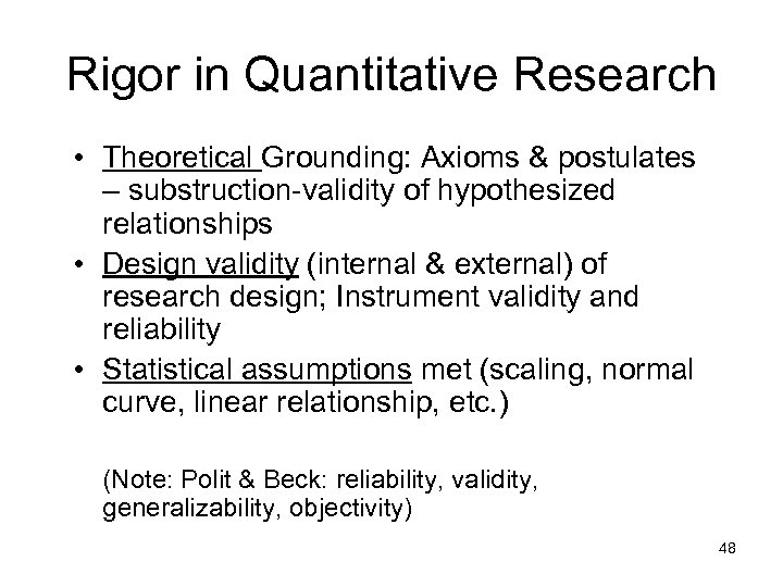 Rigor in Quantitative Research • Theoretical Grounding: Axioms & postulates – substruction-validity of hypothesized