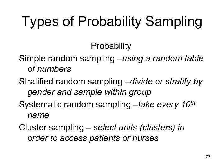 Types of Probability Sampling Probability Simple random sampling –using a random table of numbers