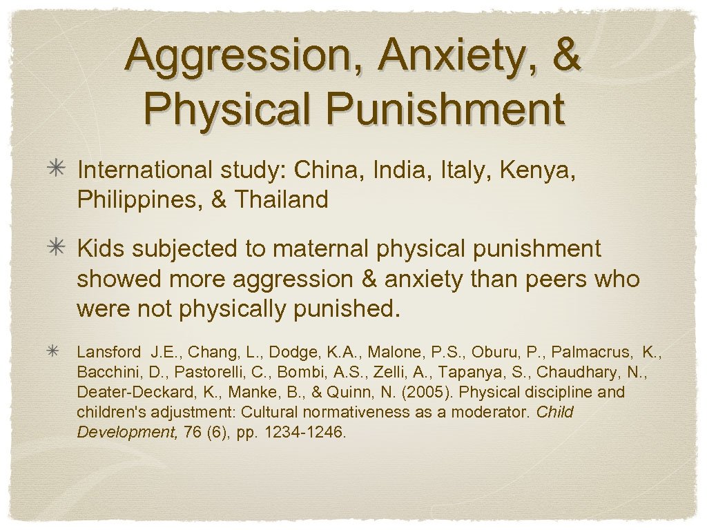 Aggression, Anxiety, & Physical Punishment International study: China, India, Italy, Kenya, Philippines, & Thailand