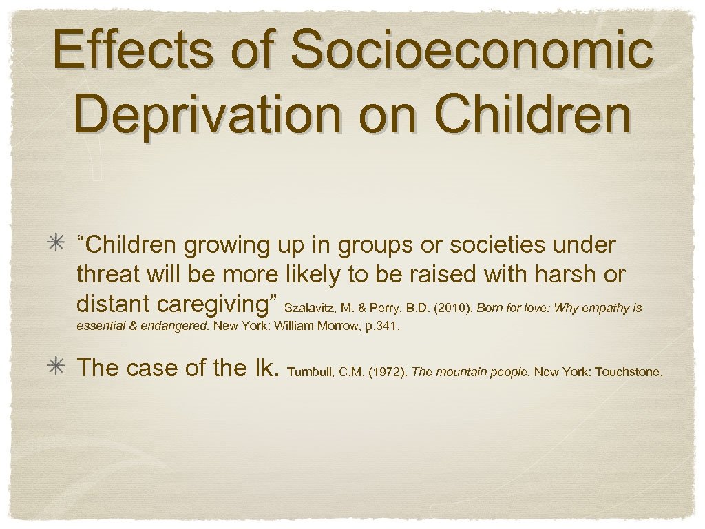Effects of Socioeconomic Deprivation on Children “Children growing up in groups or societies under