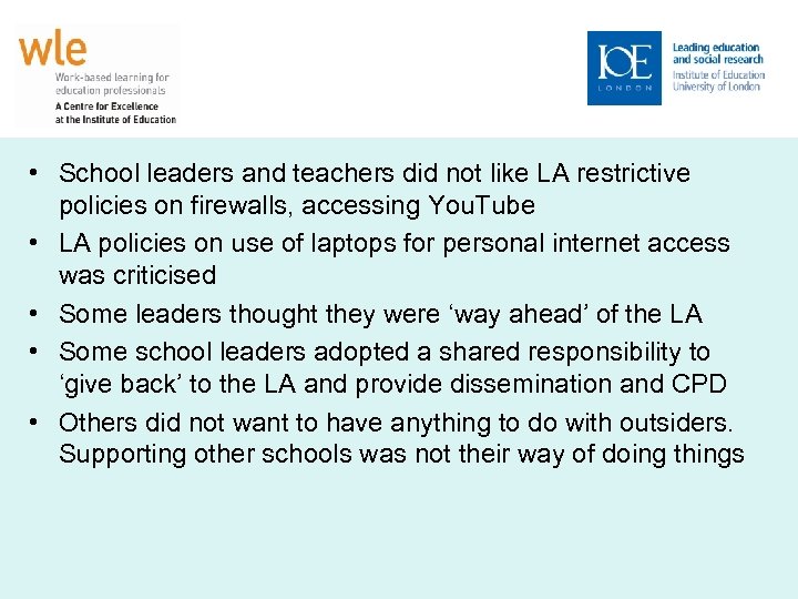  • School leaders and teachers did not like LA restrictive policies on firewalls,