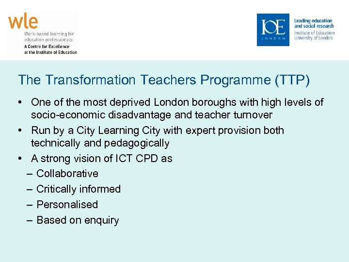 The Transformation Teachers Programme (TTP) • One of the most deprived London boroughs with