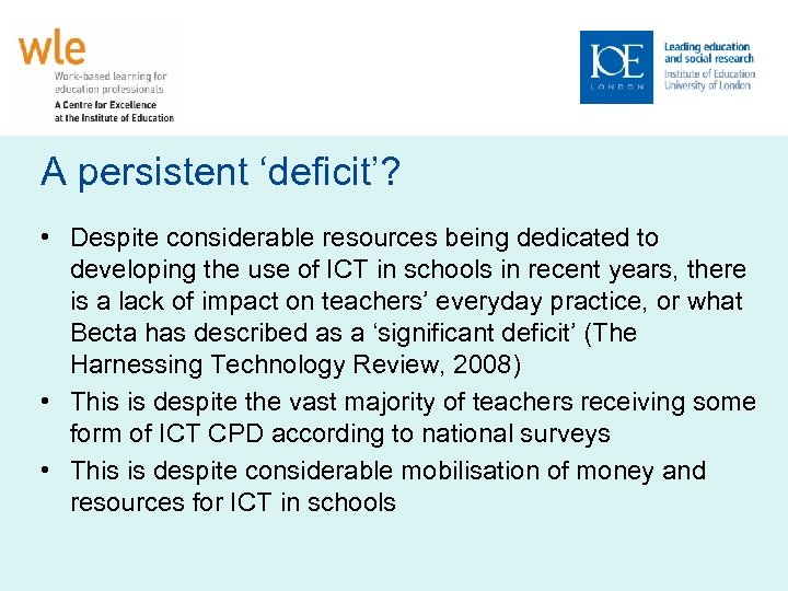 A persistent ‘deficit’? • Despite considerable resources being dedicated to developing the use of