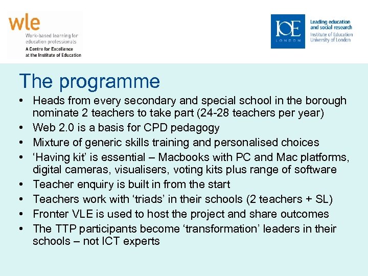 The programme • Heads from every secondary and special school in the borough nominate
