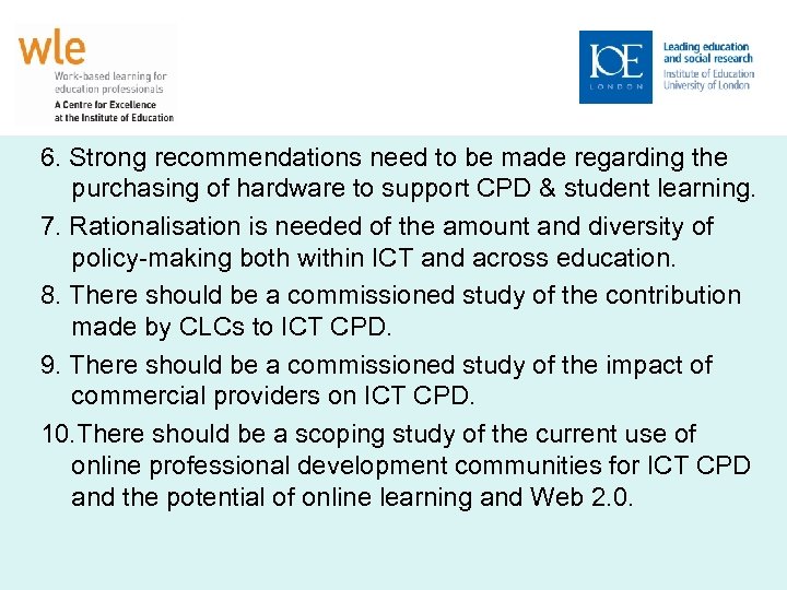 6. Strong recommendations need to be made regarding the purchasing of hardware to support