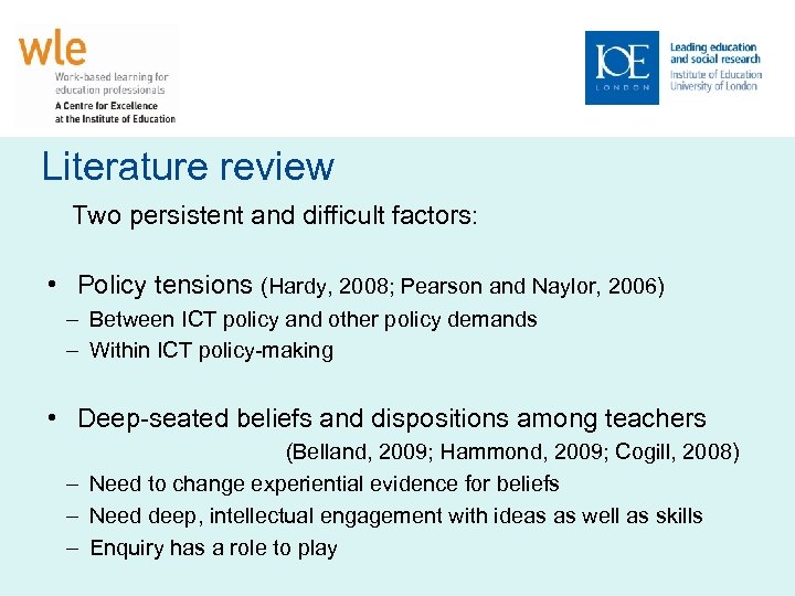 Literature review Two persistent and difficult factors: • Policy tensions (Hardy, 2008; Pearson and
